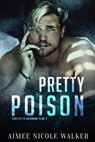 Pretty Poison (Sinister in Savannah Book 3) - Aimee Nicole Walker - 9781948273206