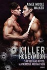 Killer Honeymoon (Sawyer and Royce: Matrimony and Mayhem Book 3) - Aimee Nicole Walker - 9781948273336