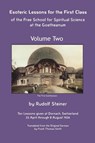Esoteric Lessons for the First Class of the Free School for Spiritual Science at the Goetheanum - Rudolf Steiner - 9781948302302