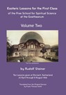 Esoteric Lessons for the First Class of the Free School for Spiritual Science at the Goetheanum - Rudolf Steiner - 9781948302319