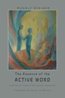The Essence of the Active Word - Rudolf Steiner - 9781948302630