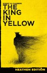 The King in Yellow (Heathen Edition) - Robert W Chambers ; H P Lovecraft ; Sheridan Cleland - 9781948316019