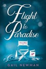 Flight to Paradise - Gail Newman - 9781948327763