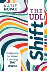 The UDL Shift - Katie Novak - 9781948334853