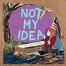 Not My Idea - Anastasia Higginbotham - 9781948340007