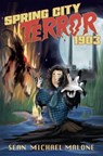 Spring City Terror 1903 - Sean Michael Malone - 9781948365727