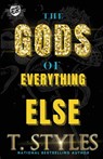 The Gods of Everything Else - T Styles - 9781948373760