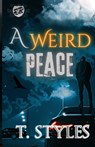 A Weird Peace (The Cartel Publications Presents) - T. Styles - 9781948373982