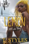 Lemon: A 304 Love Story (The Cartel Publications Presents) - T. Styles - 9781948373999