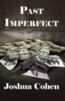 Past Imperfect - Joshua Cohen - 9781948403351