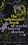 The Valancourt Book of World Horror Stories, volume 1 - Pilar Pedraza ; Anders Fager ; Cristina Fernandez Cubas - 9781948405645