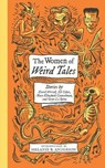 The Women of Weird Tales: Stories by Everil Worrell, Eli Colter, Mary Elizabeth Counselman and Greye La Spina (Monster, She Wrote) - Greye La Spina - 9781948405768