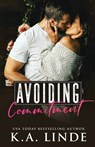 Avoiding Commitment - K A Linde - 9781948427364