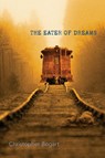 The Eater of Dreams - Christopher Bogart - 9781948461542