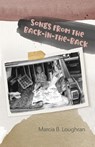 Songs from the Back-in-the-Back - Marcia B Loughran - 9781948461917