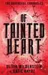 Of Tainted Heart - Olivia Wildenstein ; Katie Hayoz - 9781948463447
