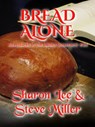 Bread Alone - Sharon Lee ; Steve Miller - 9781948465199