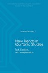 New Trends in Qur'nic Studies - Mun'im Sirry - 9781948488181