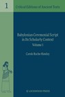 Babylonian Ceremonial Script in its Scholarly Context - Carole Roche-Hawley - 9781948488396
