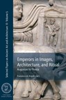 Emperors in Images, Architecture and Ritual - Francesco de Angelis - 9781948488648