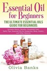 Essential Oil for Beginners - Olivia Banks - 9781948489126
