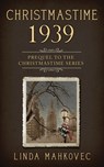Christmastime 1939 - Linda Mahkovec - 9781948543699