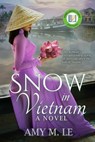 Snow in Vietnam - Amy M Le - 9781948577977