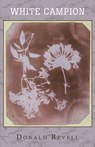 White Campion - Donald Revell - 9781948579179