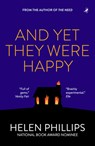 And Yet They Were Happy - Helen Phillips - 9781948585576