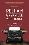 Pelham Grenville Wodehouse - Volume 3: The Happiness of the World - Paul Kent - 9781948585590