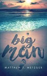Big Man - Matthew J Metzger - 9781948608428