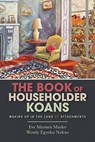The Book of Householder Koans - MYONEN MARKO,  Roshi Eve ; Egyoku Nakao, Roshi Wendy - 9781948626088