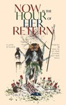 Now is the Hour of Her Return - Clark Strand - 9781948626743
