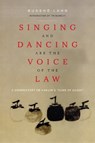 Singing and Dancing Are the Voice of the Law - Bussho Lahn - 9781948626781