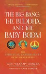 The Big Bang, the Buddha, and the Baby Boom - Wes (Scoop) Nisker - 9781948626903