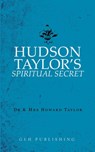 Hudson Taylor's Spiritual Secret - Dr Mrs And Howard Taylor - 9781948648158