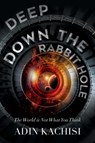 Deep Down the Rabbit Hole - Adin Kachisi - 9781948654258