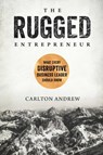 The Rugged Entrepreneur - Scott Andrew - 9781948677684