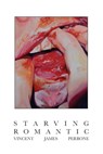 Starving Romantic - Vincent James Perrone - 9781948687034