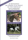 My Horse is in Front of the Vertical! - Gerd Heuschmann - 9781948717724