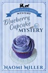 Blueberry Cupcake Mystery - Naomi Miller - 9781948733236