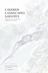 Layered Landscapes Lofoten - Magdalena Haggarde ; Gisle Løkken - 9781948765060