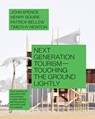 Next Generation Tourism - John Spence ; Henry Squire ; Patrick Bellew - 9781948765930
