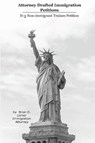 Attorney Drafted Immigration Petitions - Brian D Lerner - 9781948774291