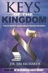 Keys of the Kingdom: The Authority to Establish Heaven on Earth - RICHARDS,  Jim B. - 9781948794763