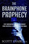 The Brainphone Prophecy - Scott (Scott Snair) Snair - 9781948803489