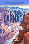 Canyonlands Carnage - Scott Graham - 9781948814461