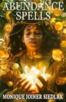 Abundance Spells - Monique Joiner Siedlak - 9781948834421
