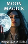 Moon Magick - JOINER SIEDLAK,  Monique - 9781948834520