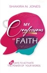 My Confessions of Faith - Shakira Nicole Jones - 9781948877534